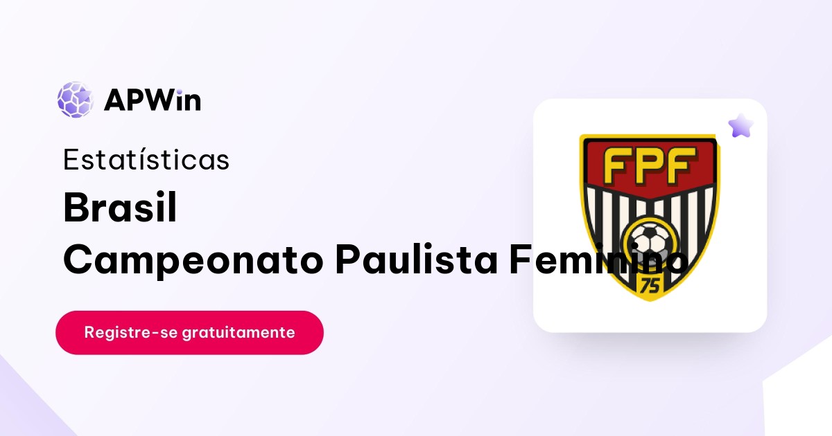 Campeonato Paulista Feminino: Tabela, Estatísticas e Resultados - Brasil