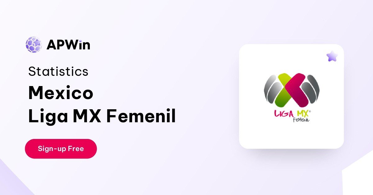 Mexico Liga MX Femenil 2024/25 Table & Stats☁️ Aproveite a emoção do
