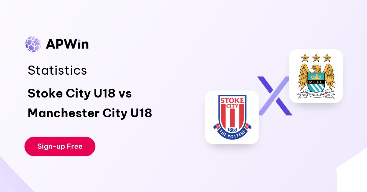 Stoke City U18 vs Manchester City U18 Preview, Livescore, Odds