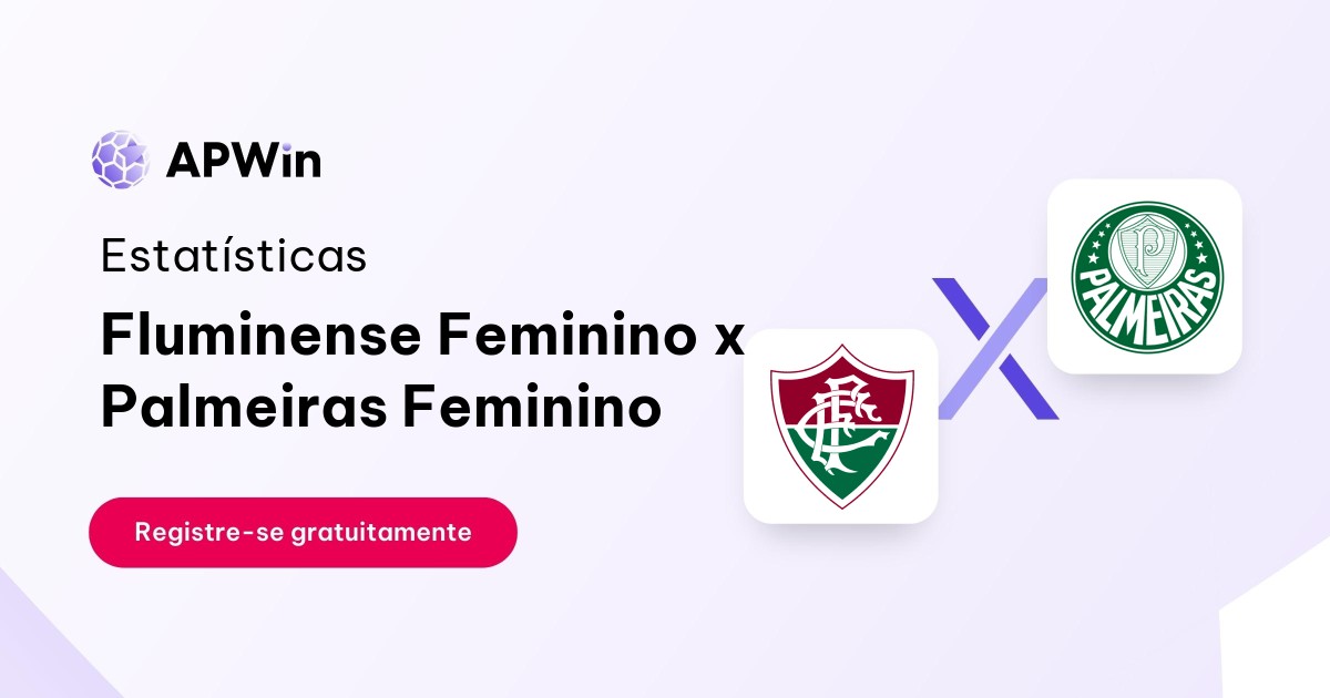 Fluminense Feminino x Palmeiras Feminino: Estatísticas, Placar e Odds