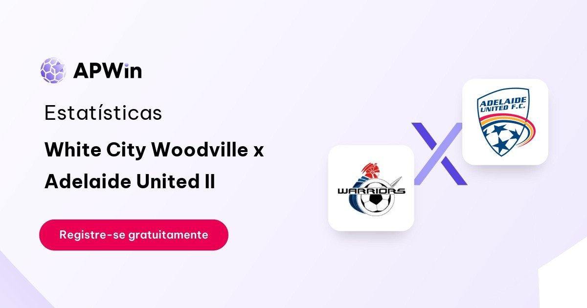 White City Woodville x Adelaide United II: Placar ao Vivo, H2H e Resultados
