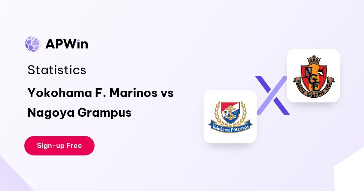 Yokohama F. Marinos vs Nagoya Grampus Preview, Livescore and H2H