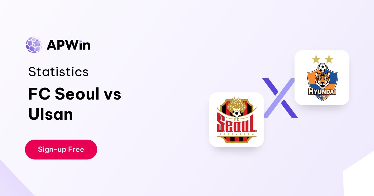 FC Seoul vs Ulsan Preview, Livescore and H2H