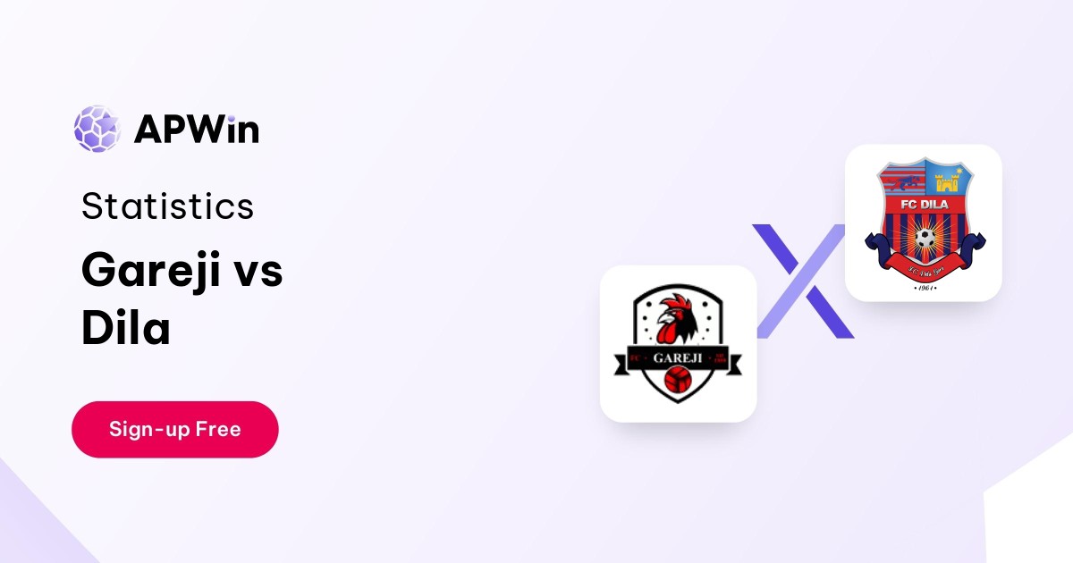Gareji vs Dila Preview, Livescore and H2H