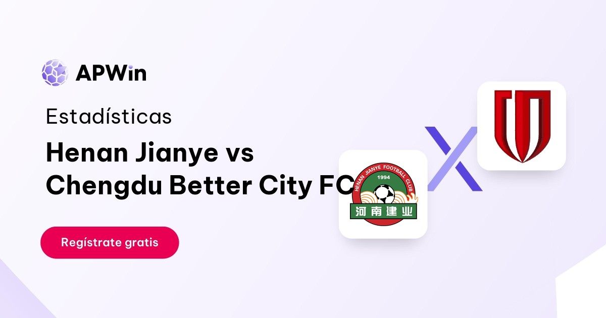 Henan Jianye vs Chengdu Better City FC: En vivo, Resultado y Estadísticas