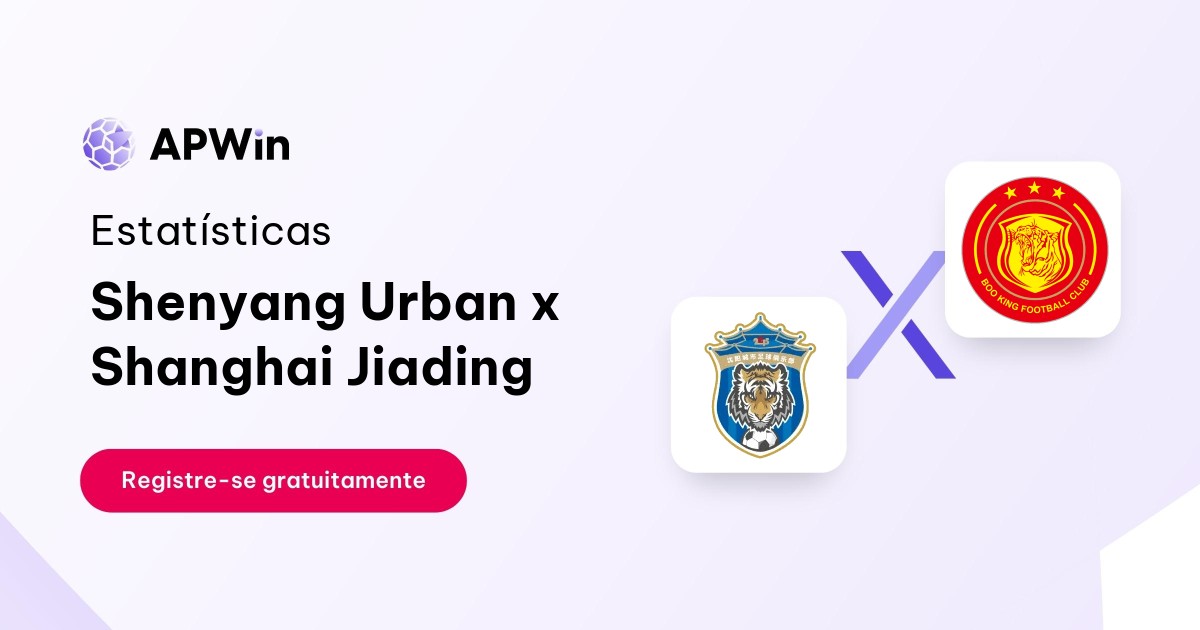 Shenyang Urban x Shanghai Jiading: Placar ao Vivo, H2H e Resultados