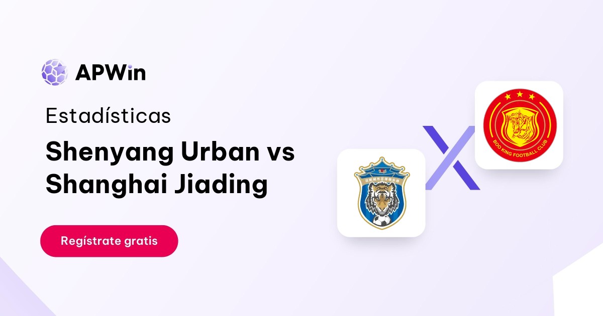 Shenyang Urban vs Shanghai Jiading: En vivo, Resultado y Estadísticas