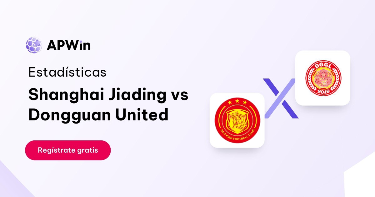 Shanghai Jiading vs Dongguan United: En vivo, Resultado y Estadísticas