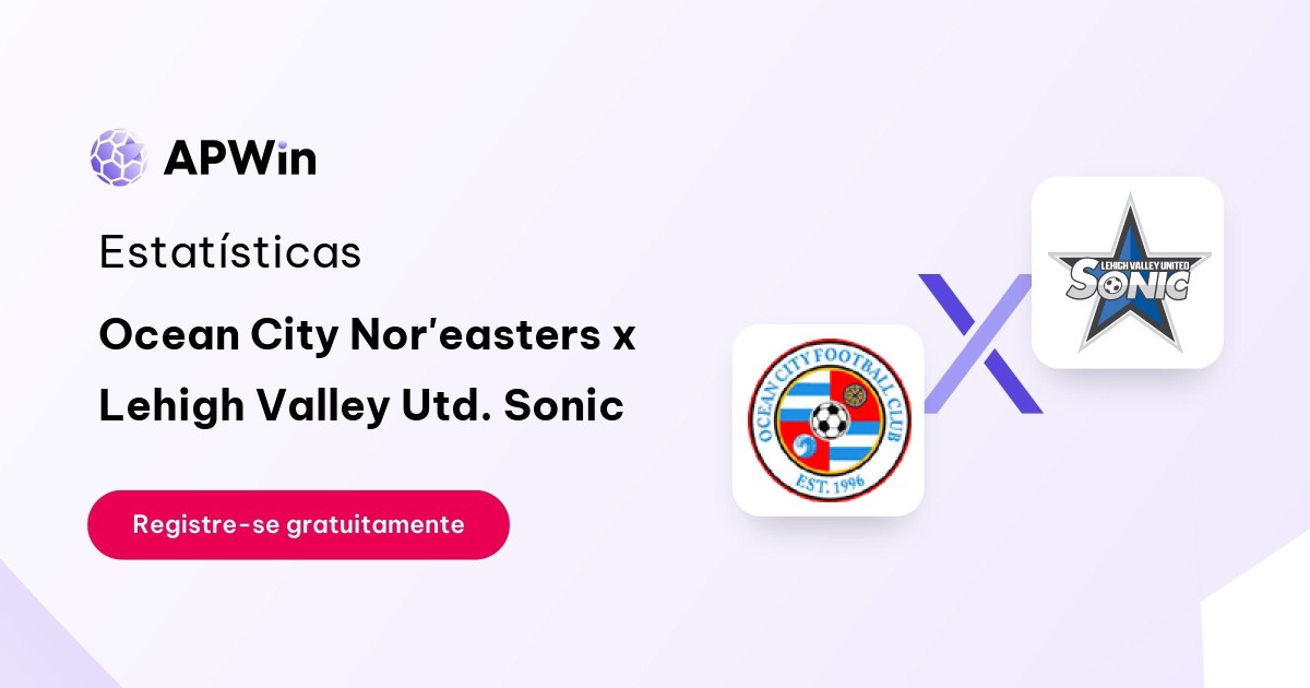 Ocean City Nor'easters x Lehigh Valley Utd. Sonic: Placar ao Vivo, H2H e Resultados