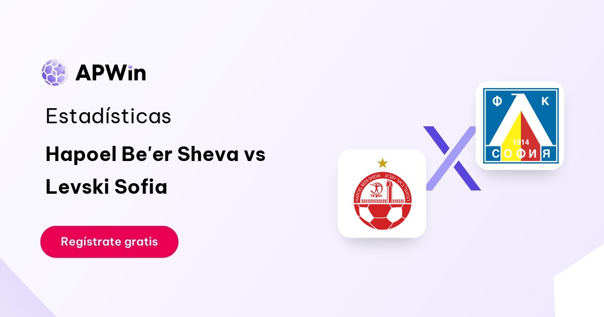 Hapoel Be'er Sheva vs Levski Sofia: En vivo, Resultado y Estadísticas